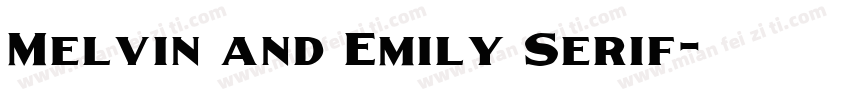 Melvin and Emily Serif字体转换